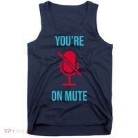 You're On Mute Funny Meme Tank Top thumb 0