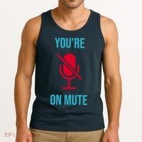 You're On Mute Funny Meme Tank Top thumb 3