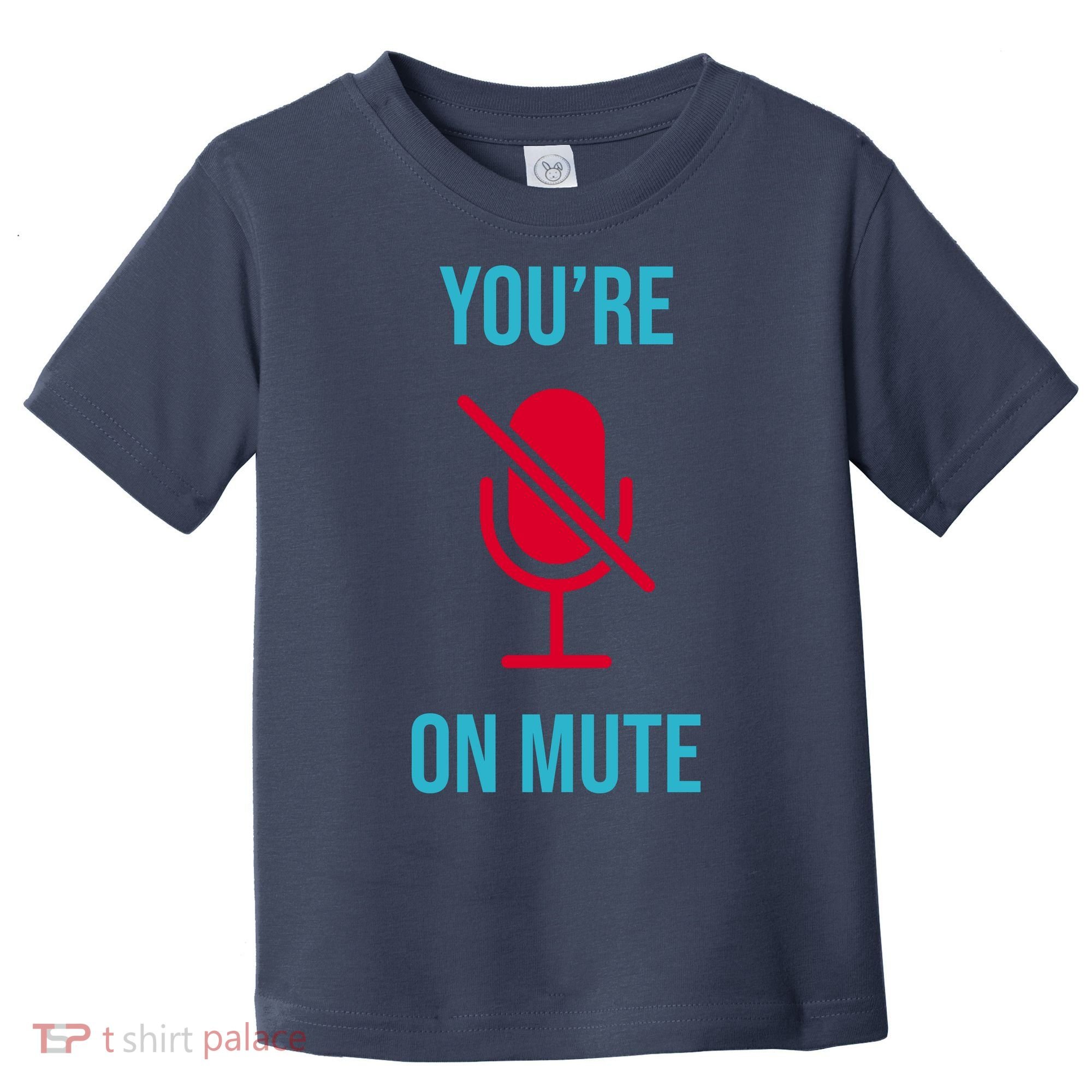 You're On Mute Funny Meme Toddler T-Shirt