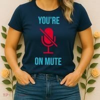 You're On Mute Funny Meme Women's T-Shirt thumb 2