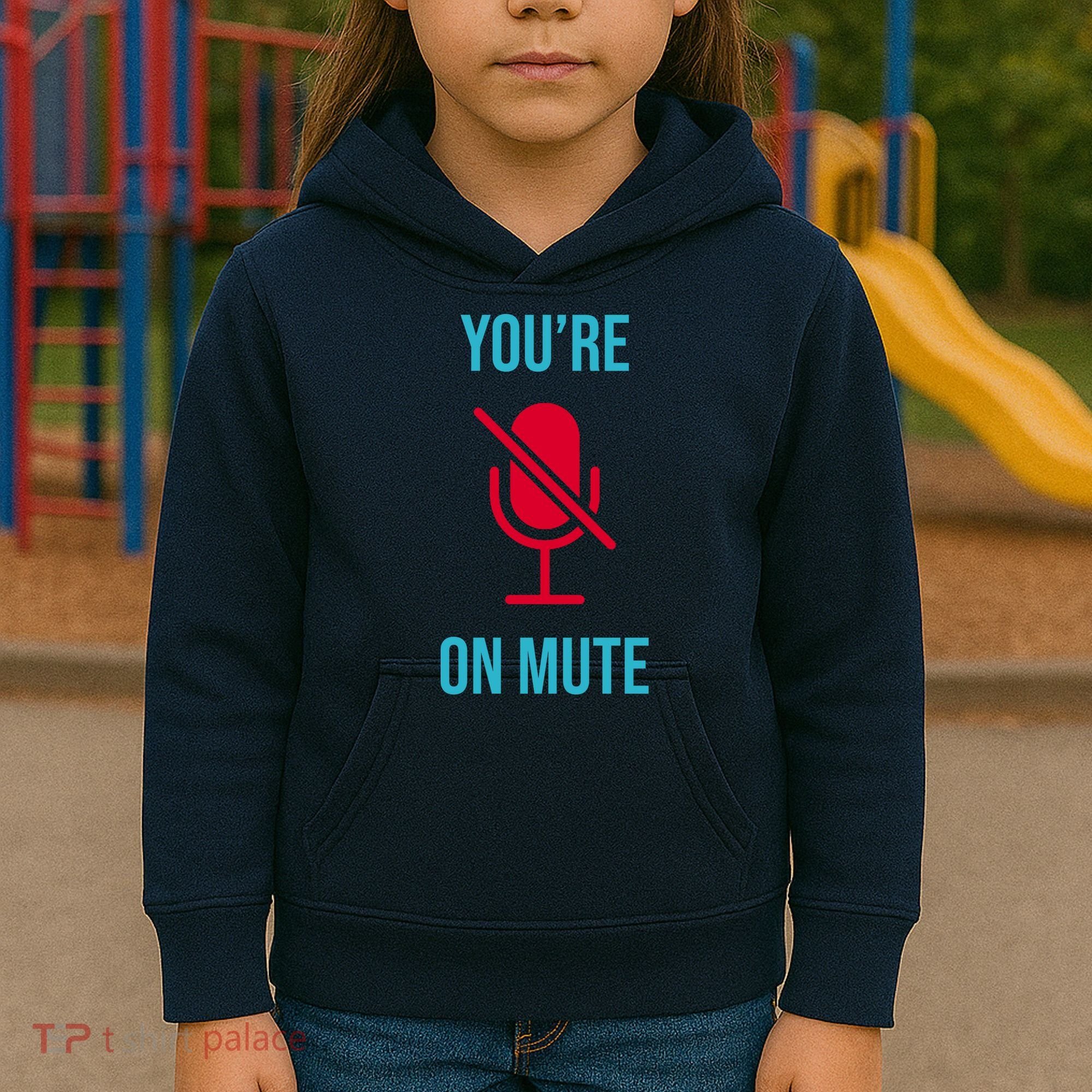 You're On Mute Funny Meme Kids Hoodie