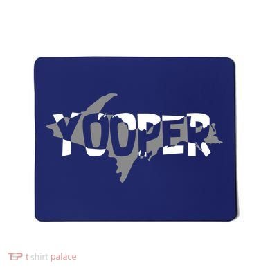 Yooper MI Upper Peninsula Michigan Mousepad