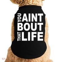 You Aint Bout That Life Doggie Tank thumb 0