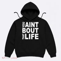 You Aint Bout That Life Hoodie thumb 0