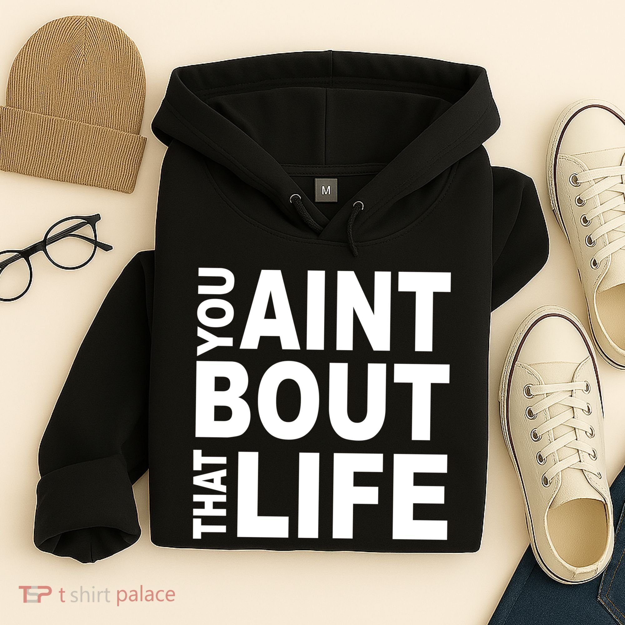 You Aint Bout That Life Hoodie