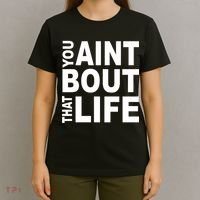 You Aint Bout That Life T-Shirt thumb 4