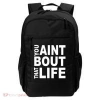 You Aint Bout That Life Backpack thumb 0