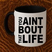 You Aint Bout That Life Coffee Mug thumb 2