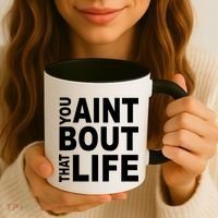 You Aint Bout That Life Coffee Mug thumb 3