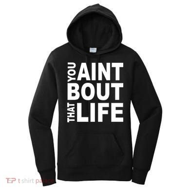 You Aint Bout That Life Women's Hoodie