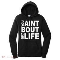 You Aint Bout That Life Women's Hoodie thumb 0