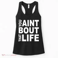 You Aint Bout That Life Women's Tank Top thumb 0