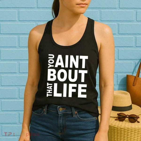 You Aint Bout That Life Women's Tank Top