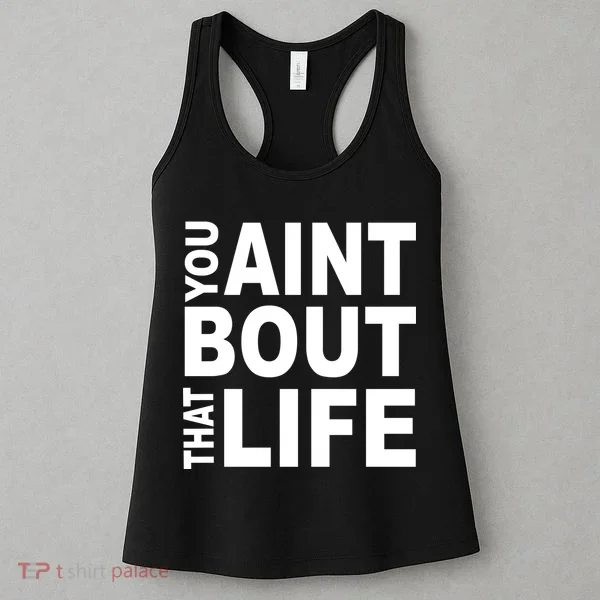 You Aint Bout That Life Women's Tank Top