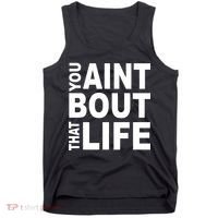 You Aint Bout That Life Tank Top thumb 0