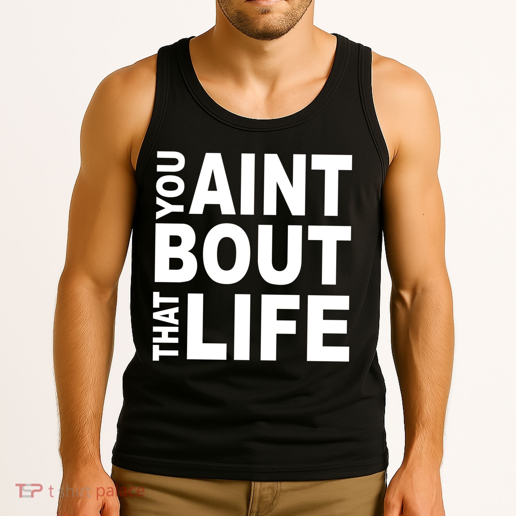 You Aint Bout That Life Tank Top