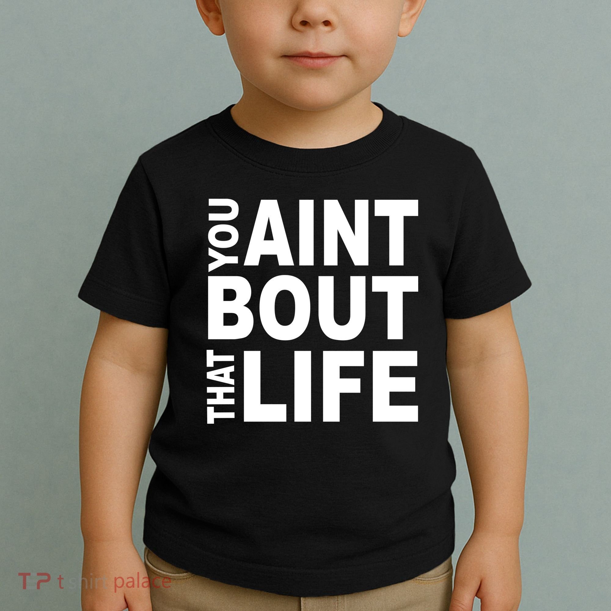 You Aint Bout That Life Toddler T-Shirt