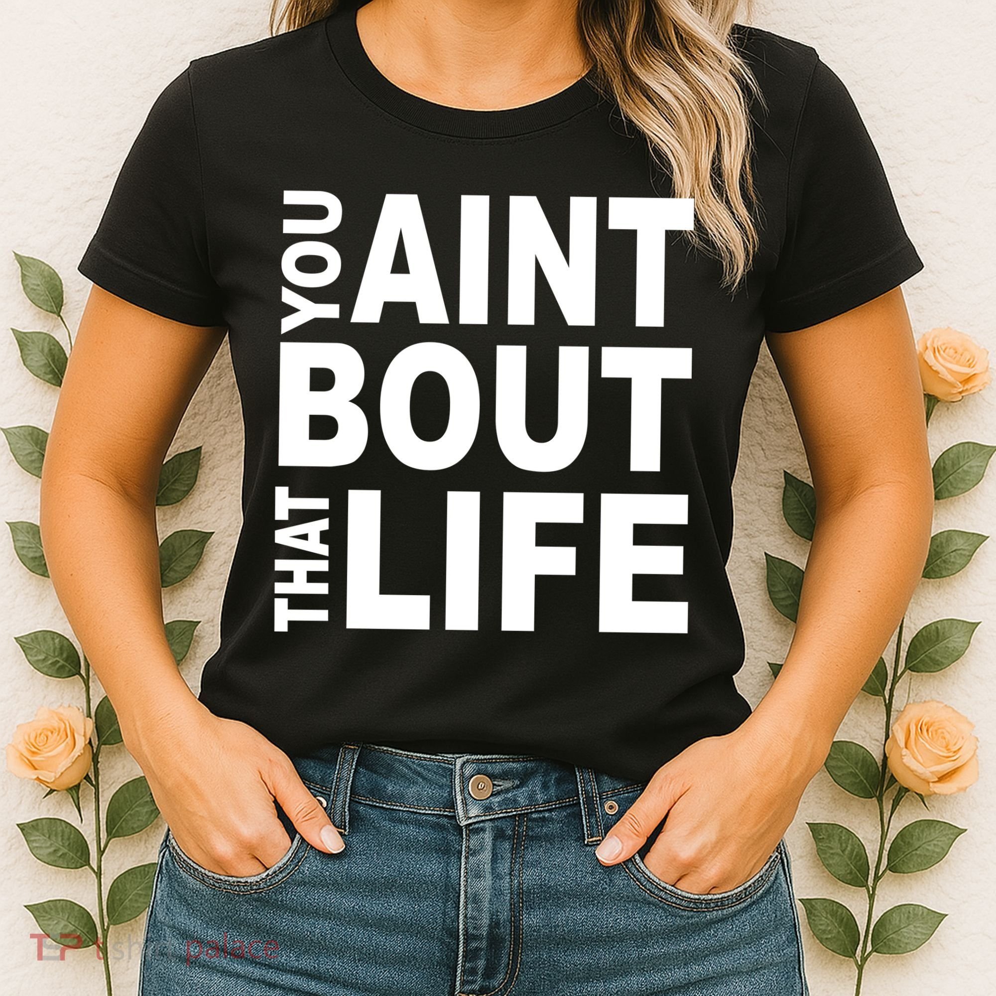 You Aint Bout That Life Women's T-Shirt