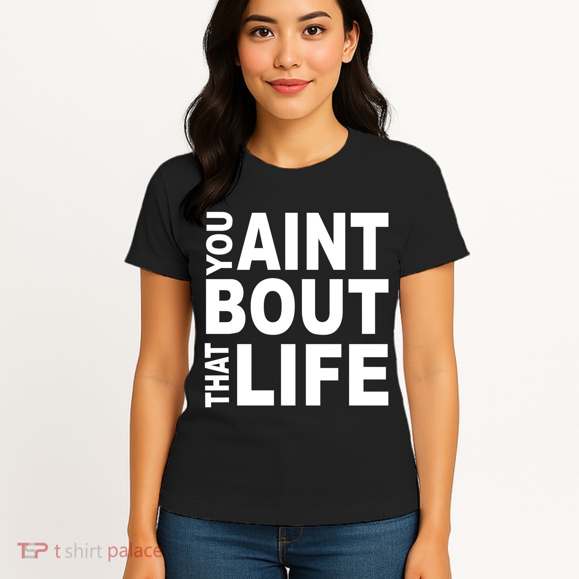 You Aint Bout That Life Women's T-Shirt
