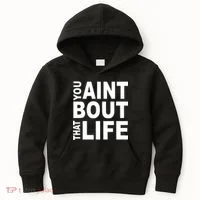 You Aint Bout That Life Kids Hoodie thumb 0