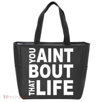 You Aint Bout That Life Tote Bag