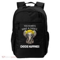 You Always Have A Choice Choose Happiness Backpack thumb 0