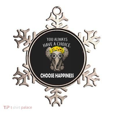 You Always Have A Choice Choose Happiness Ornament