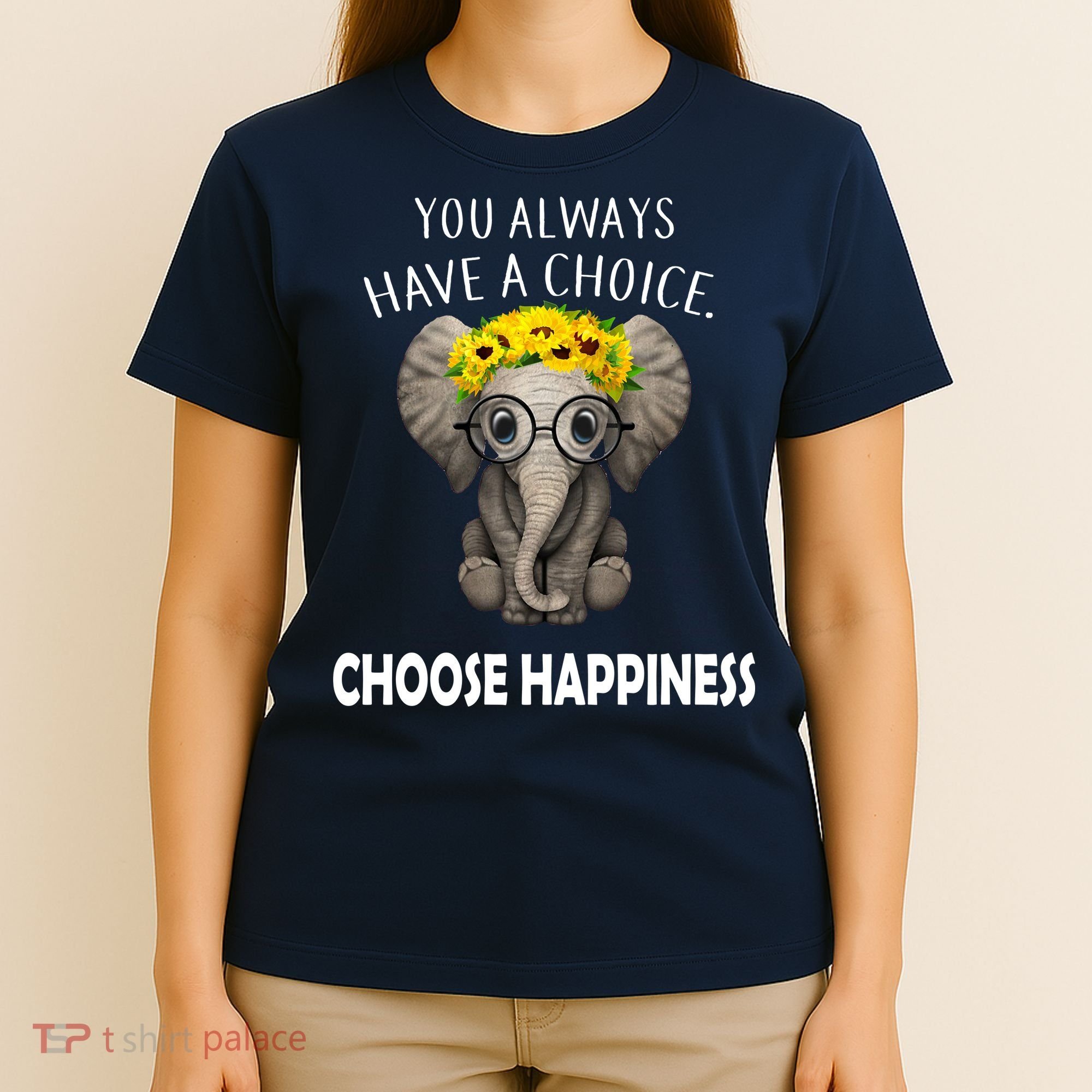 You Always Have A Choice Choose Happiness T-Shirt