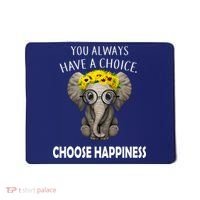 You Always Have A Choice Choose Happiness Mousepad thumb 0