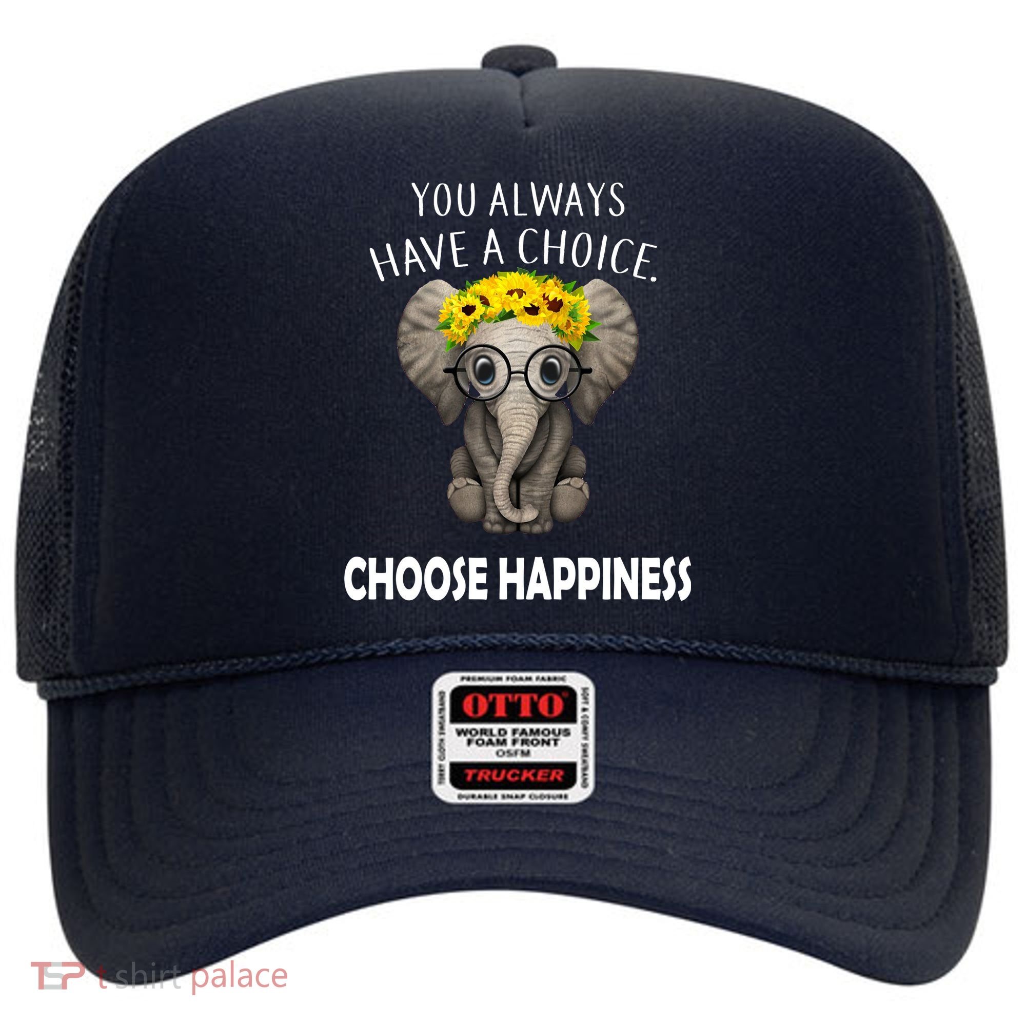 You Always Have A Choice Choose Happiness Hat