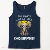 You Always Have A Choice Choose Happiness Tank Top thumb 2