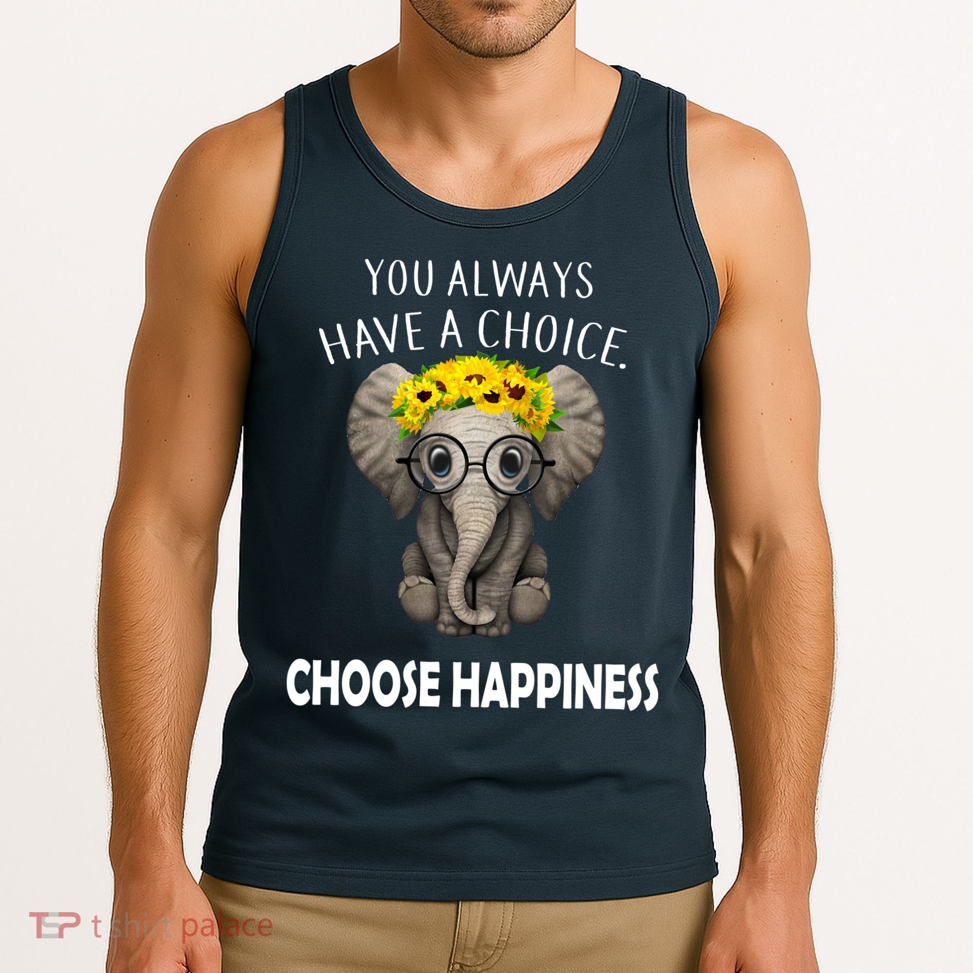 You Always Have A Choice Choose Happiness Tank Top