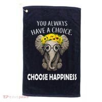 You Always Have A Choice Choose Happiness Golf Towel thumb 0