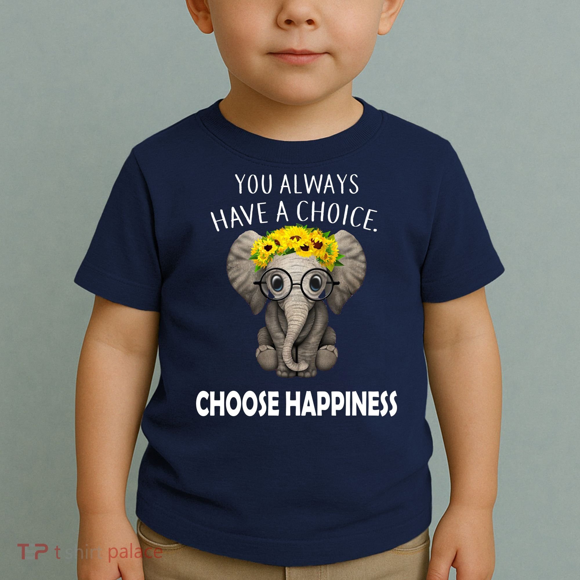 You Always Have A Choice Choose Happiness Toddler T-Shirt