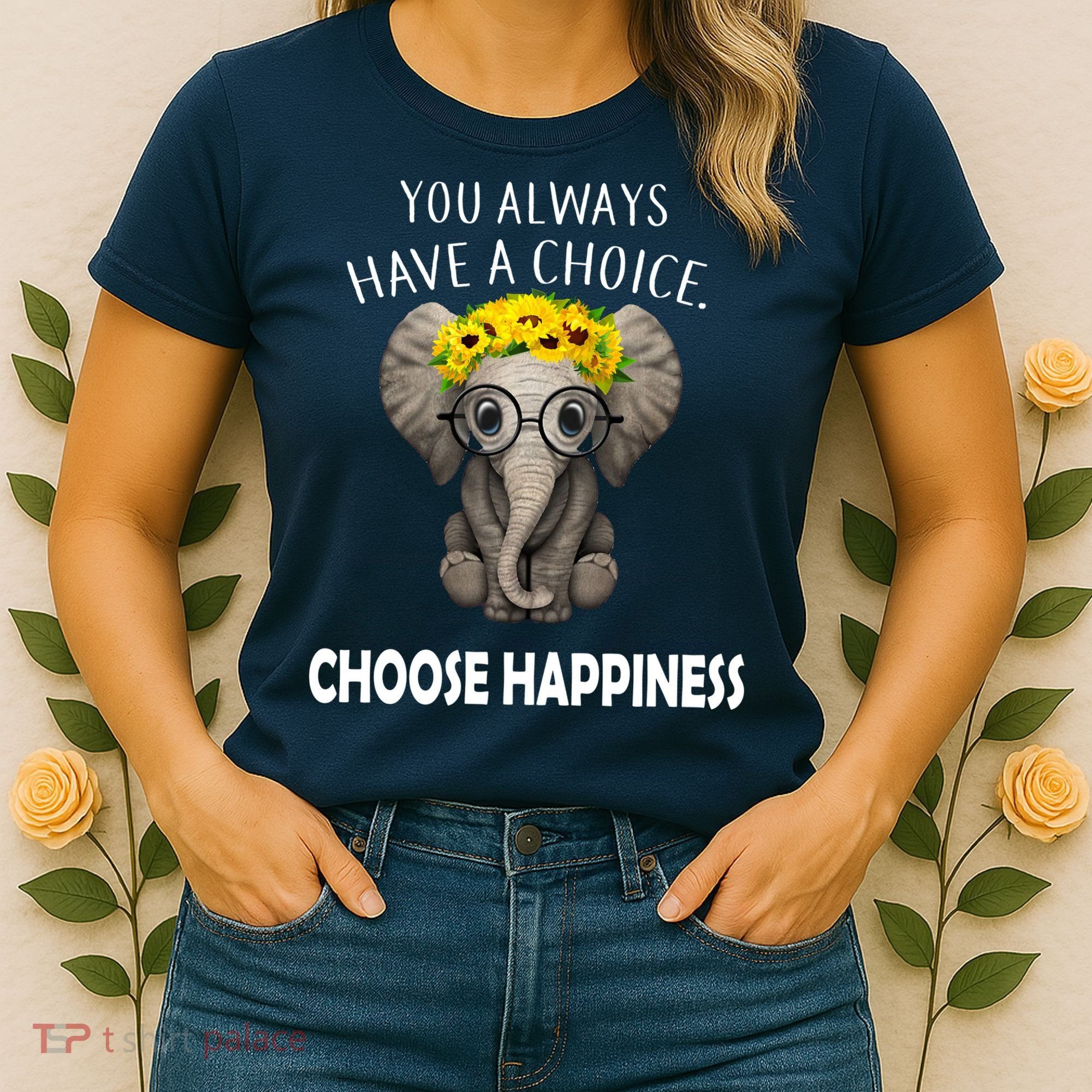 You Always Have A Choice Choose Happiness Women's T-Shirt