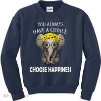 You Always Have A Choice Choose Happiness Kids Sweatshirt thumb 0