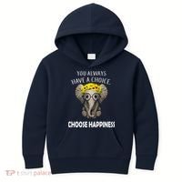 You Always Have A Choice Choose Happiness Kids Hoodie thumb 0