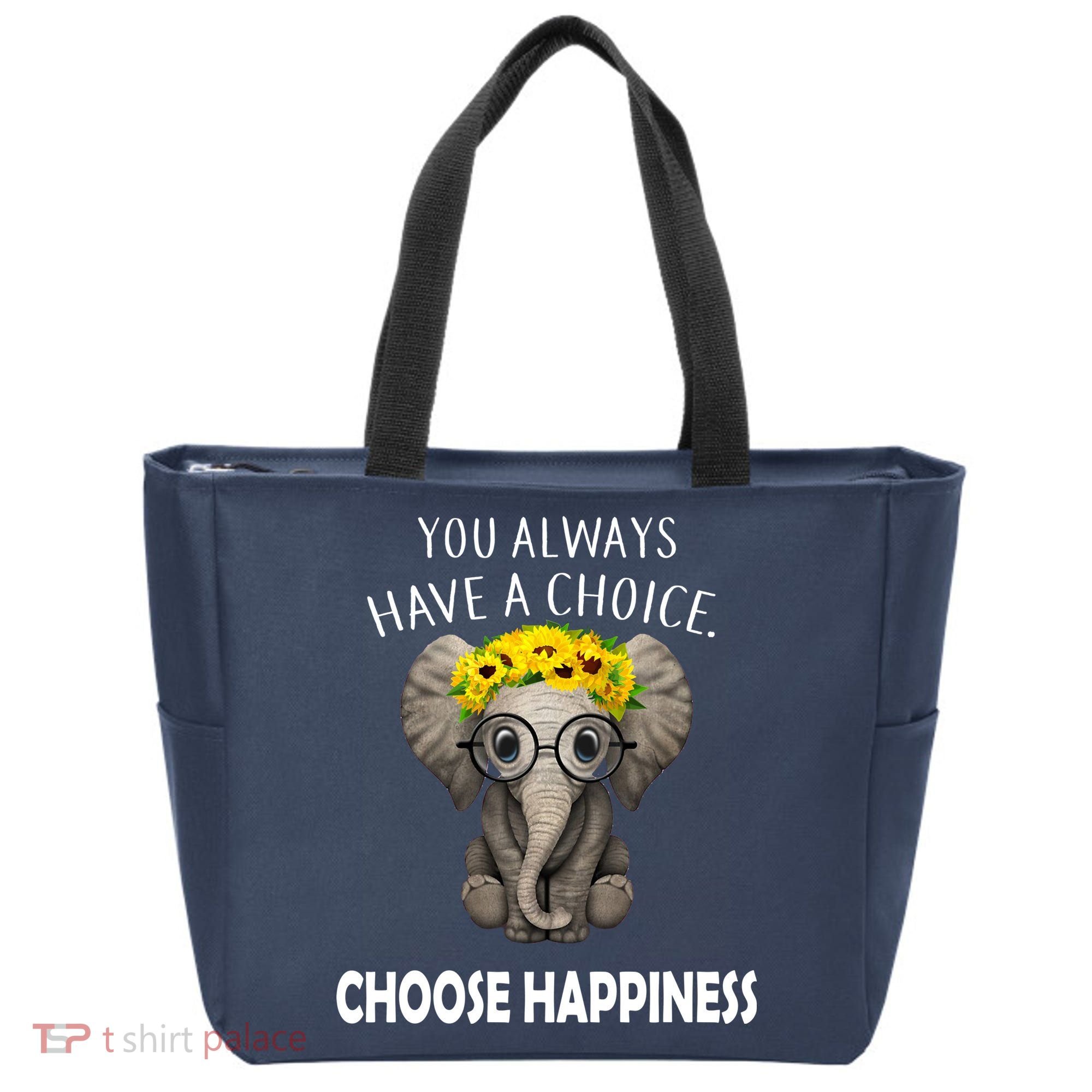 You Always Have A Choice Choose Happiness Tote Bag