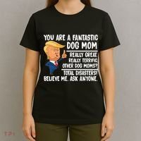 You Are A Fantastic Dog Mom Donald Trump T-Shirt thumb 4