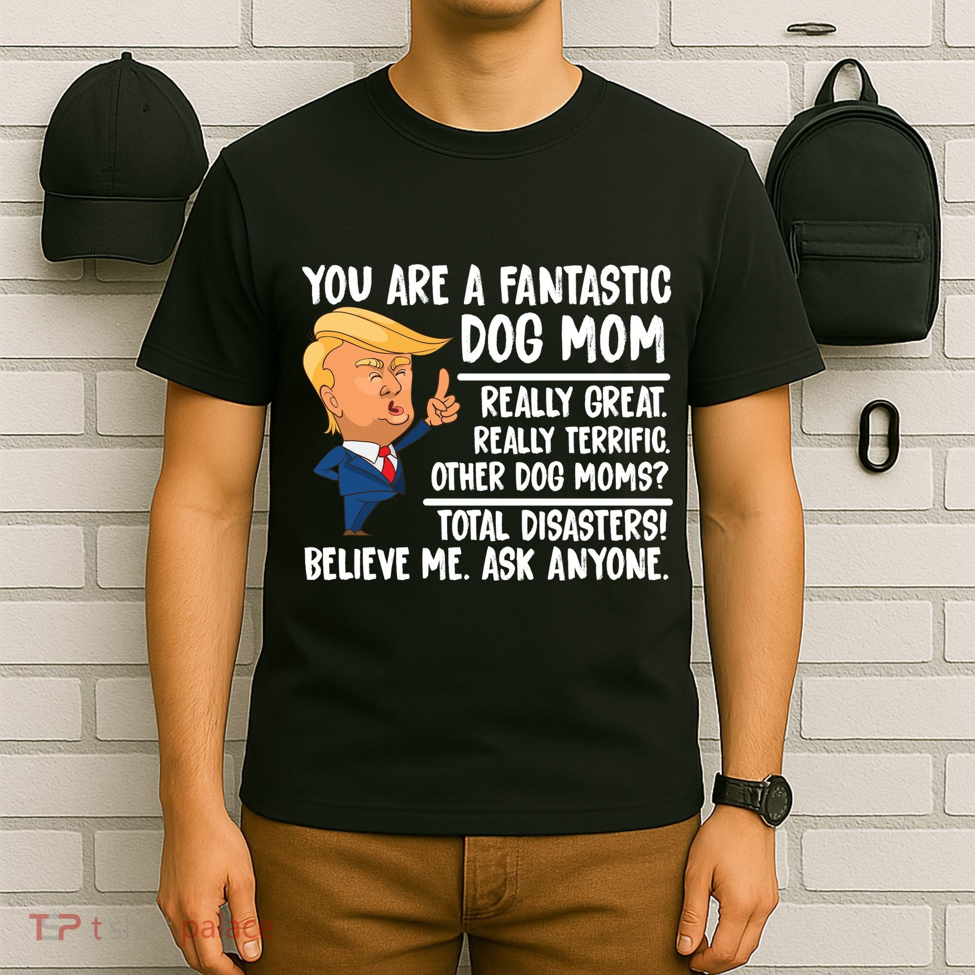 You Are A Fantastic Dog Mom Donald Trump T-Shirt