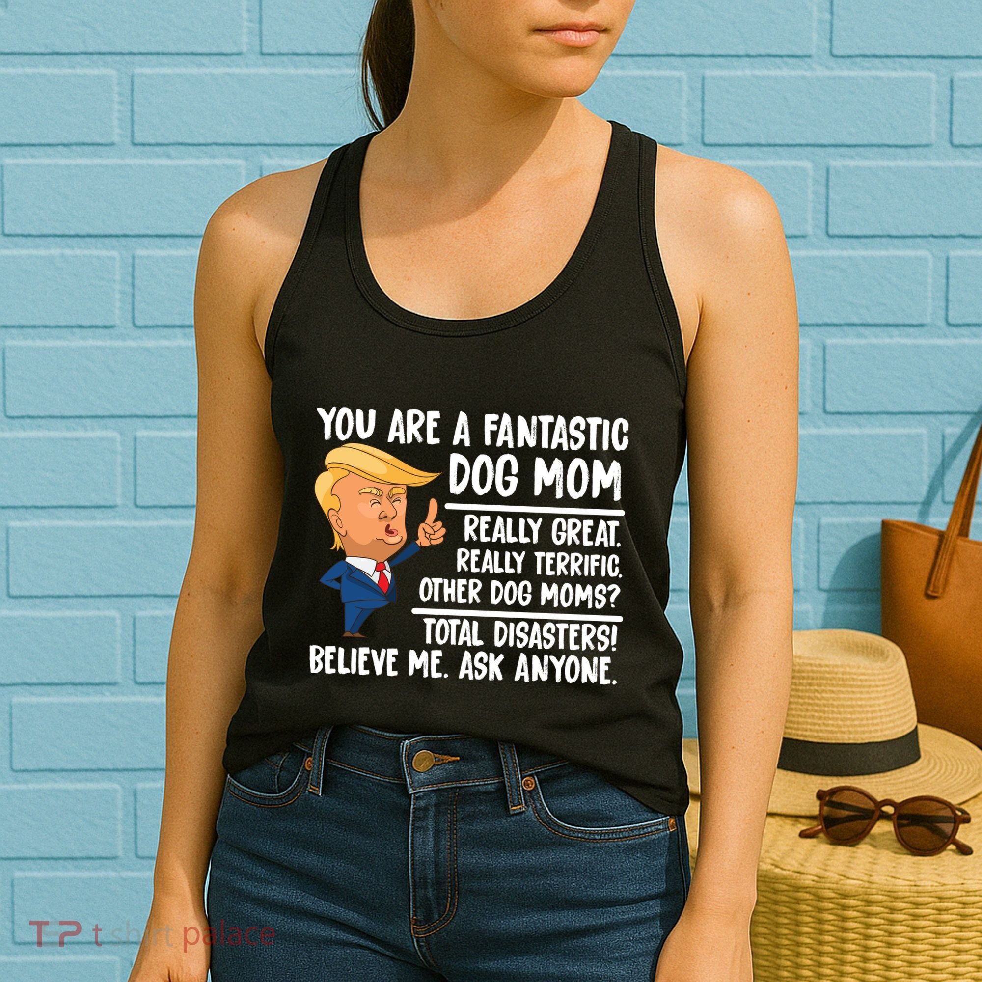 You Are A Fantastic Dog Mom Donald Trump Women's Tank Top