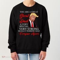 You Are a Great Dad Donald Trump Father's Day Women's Sweatshirt thumb 0