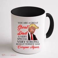 You Are a Great Dad Donald Trump Father's Day Coffee Mug thumb 1
