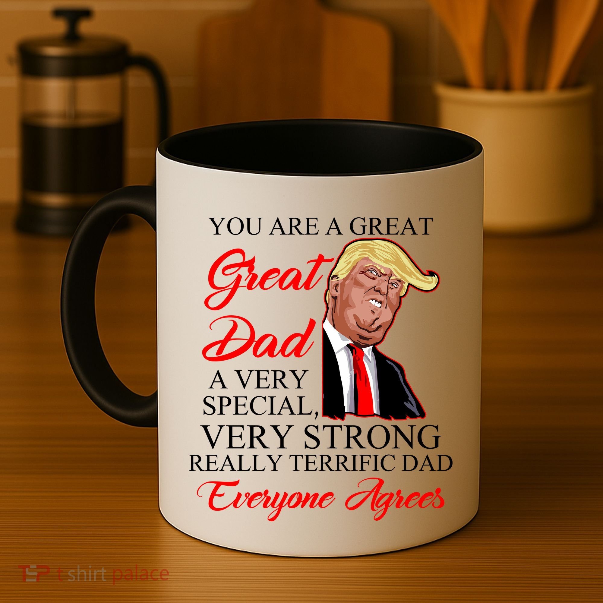 You Are a Great Dad Donald Trump Father's Day Coffee Mug