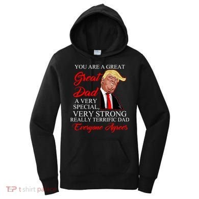 You Are a Great Dad Donald Trump Father's Day Women's Hoodie
