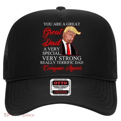You Are a Great Dad Donald Trump Father's Day Hat
