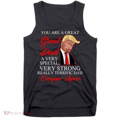 You Are a Great Dad Donald Trump Father's Day Tank Top