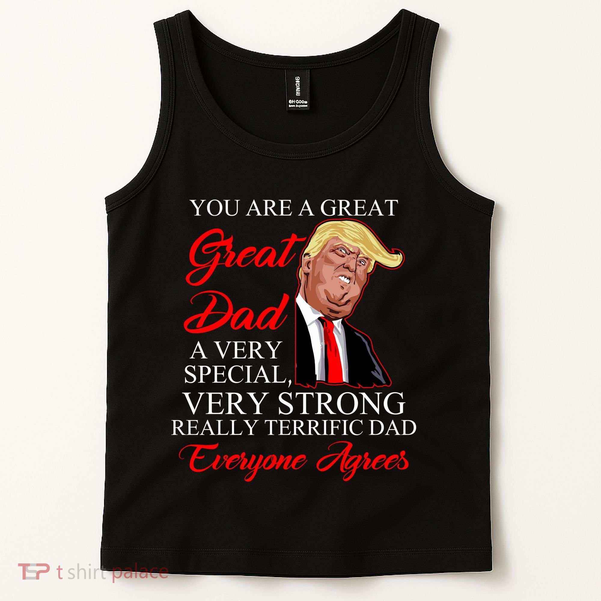 You Are a Great Dad Donald Trump Father's Day Tank Top