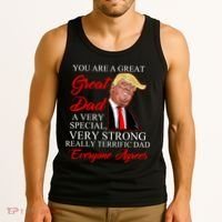 You Are a Great Dad Donald Trump Father's Day Tank Top thumb 3