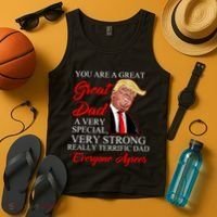 You Are a Great Dad Donald Trump Father's Day Tank Top thumb 4